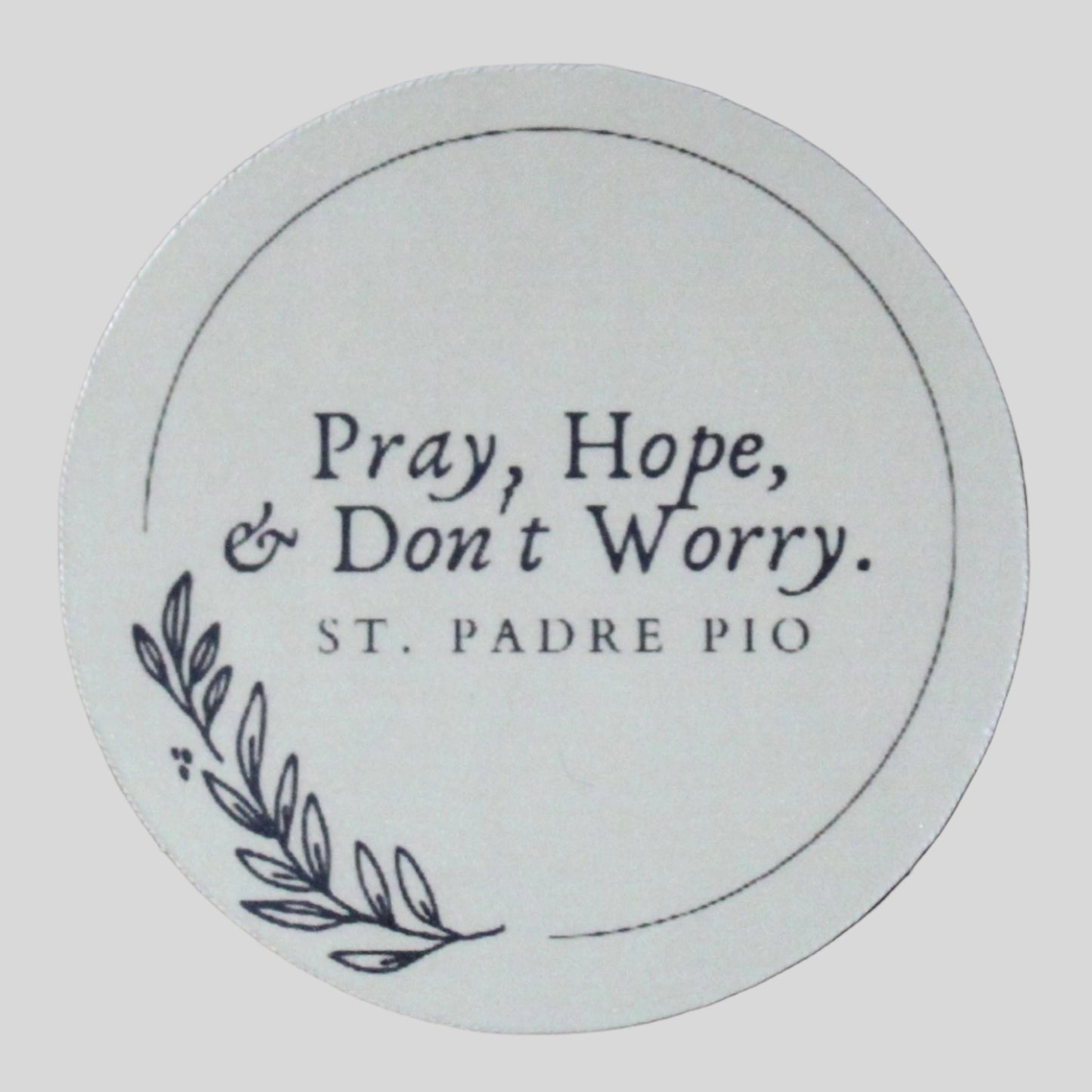 Saint Padre Pio - Pray, Hope, & Don't Worry Christian sticker