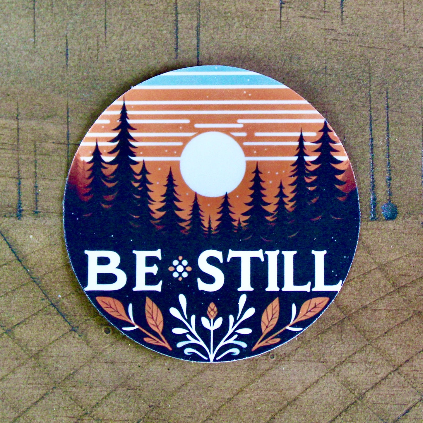 Be Still Sticker