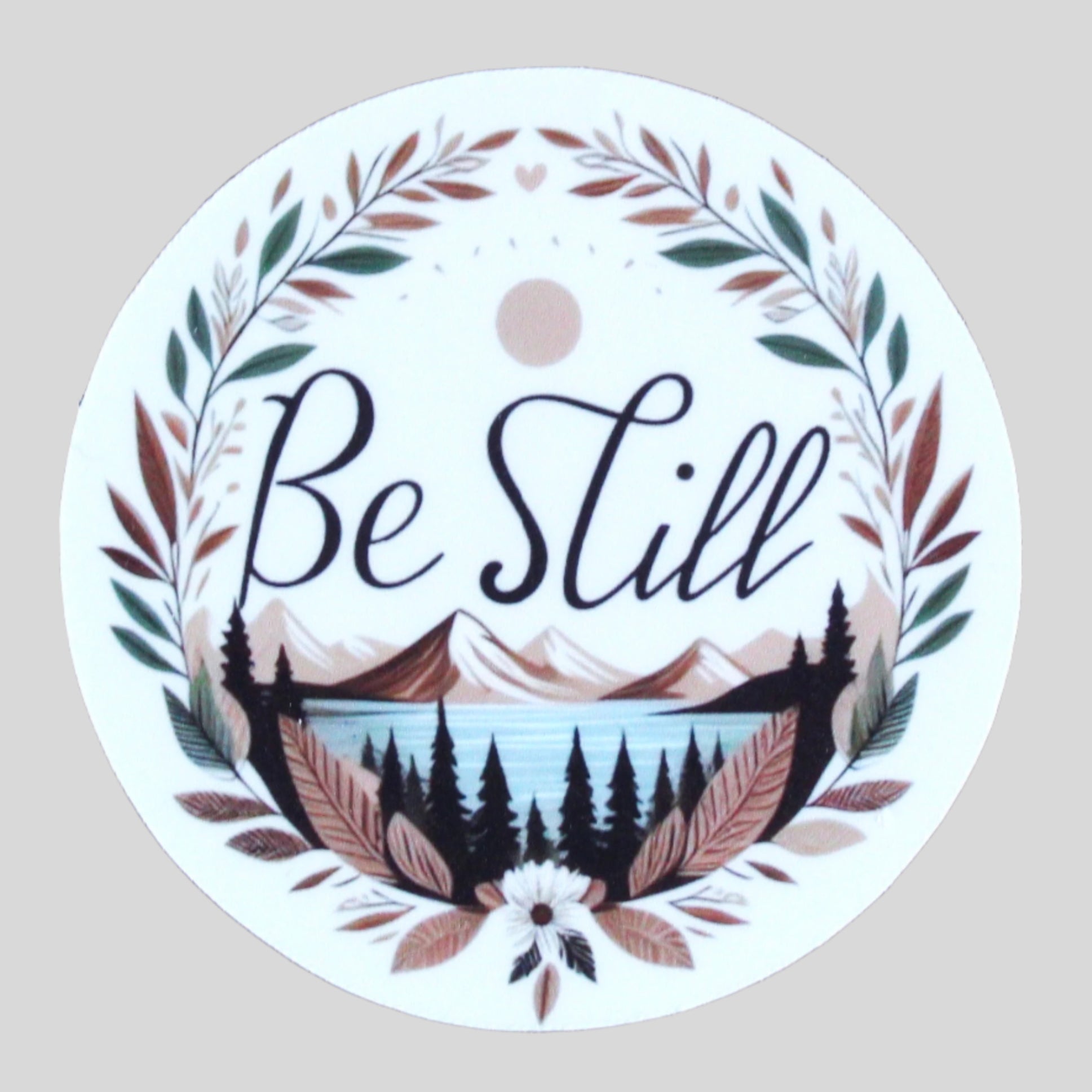 Be Still Sticker