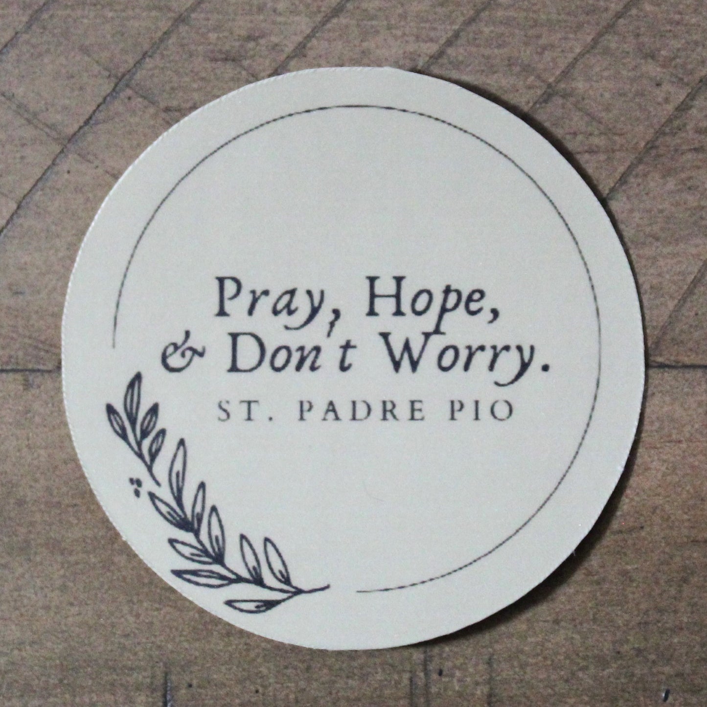 Saint Padre Pio - Pray, Hope, & Don't Worry Christian sticker