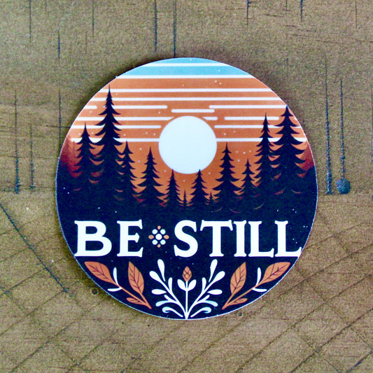 Be Still Sticker